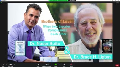 Dr. Nader Butto & Dr. Bruce H.  Lipton