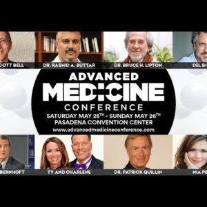 Dr. Lipton & Dr. Buttar invite you to attend Advanced Medicine Conference: Los Angeles, CA May 25-26